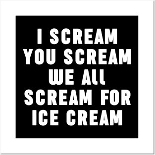 I Scream For Ice Cream Funny typography Posters and Art